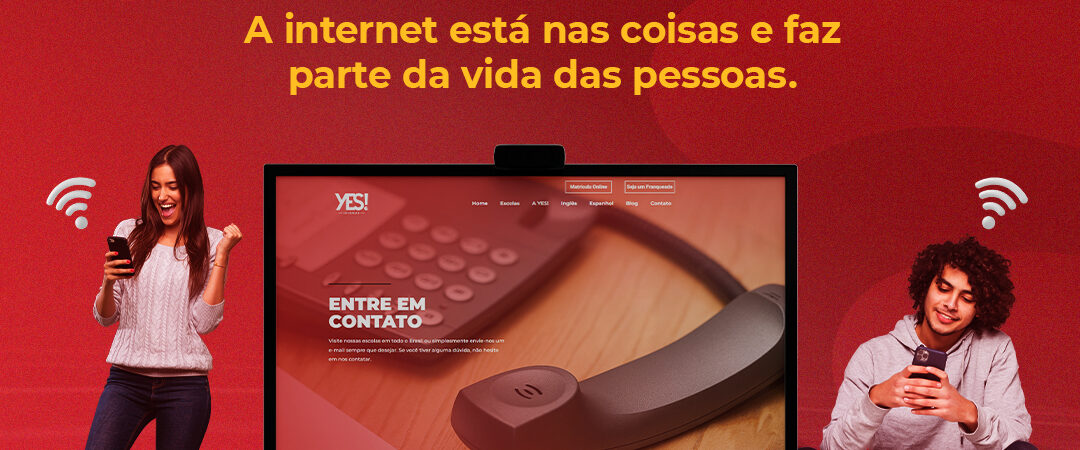 ERA DIGITAL: A internet está nas coisas e faz parte da vida das pessoas!